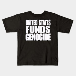 United States IS Funding Genocide - White - Front Kids T-Shirt